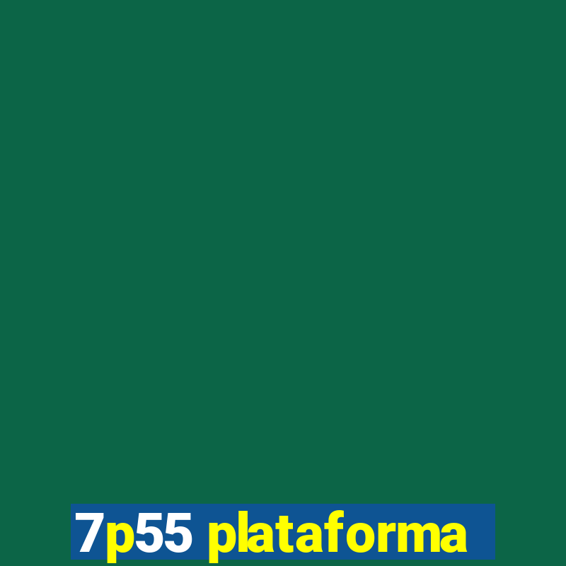 7p55 plataforma